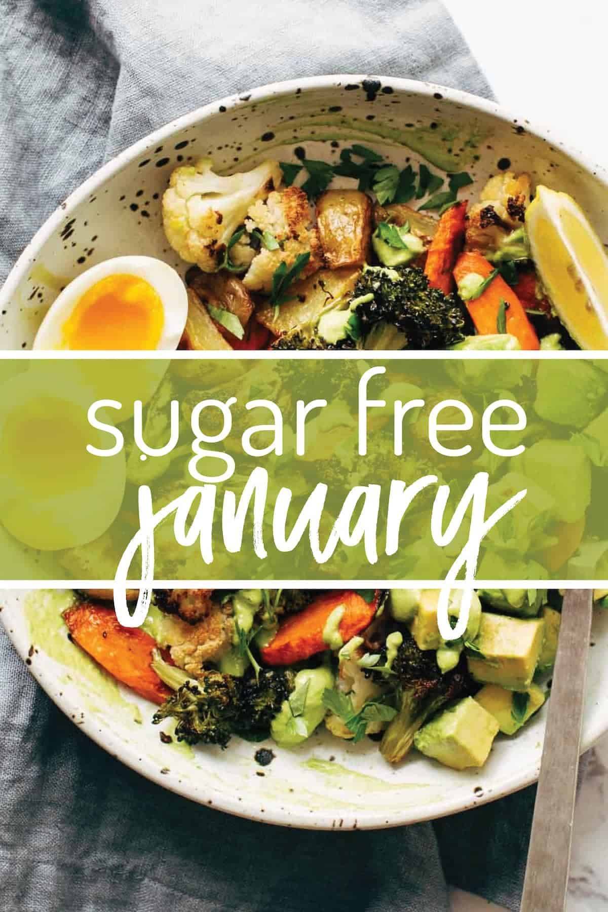 A bowl of vegetables and eggs with the text "sugar free January" written across the image.