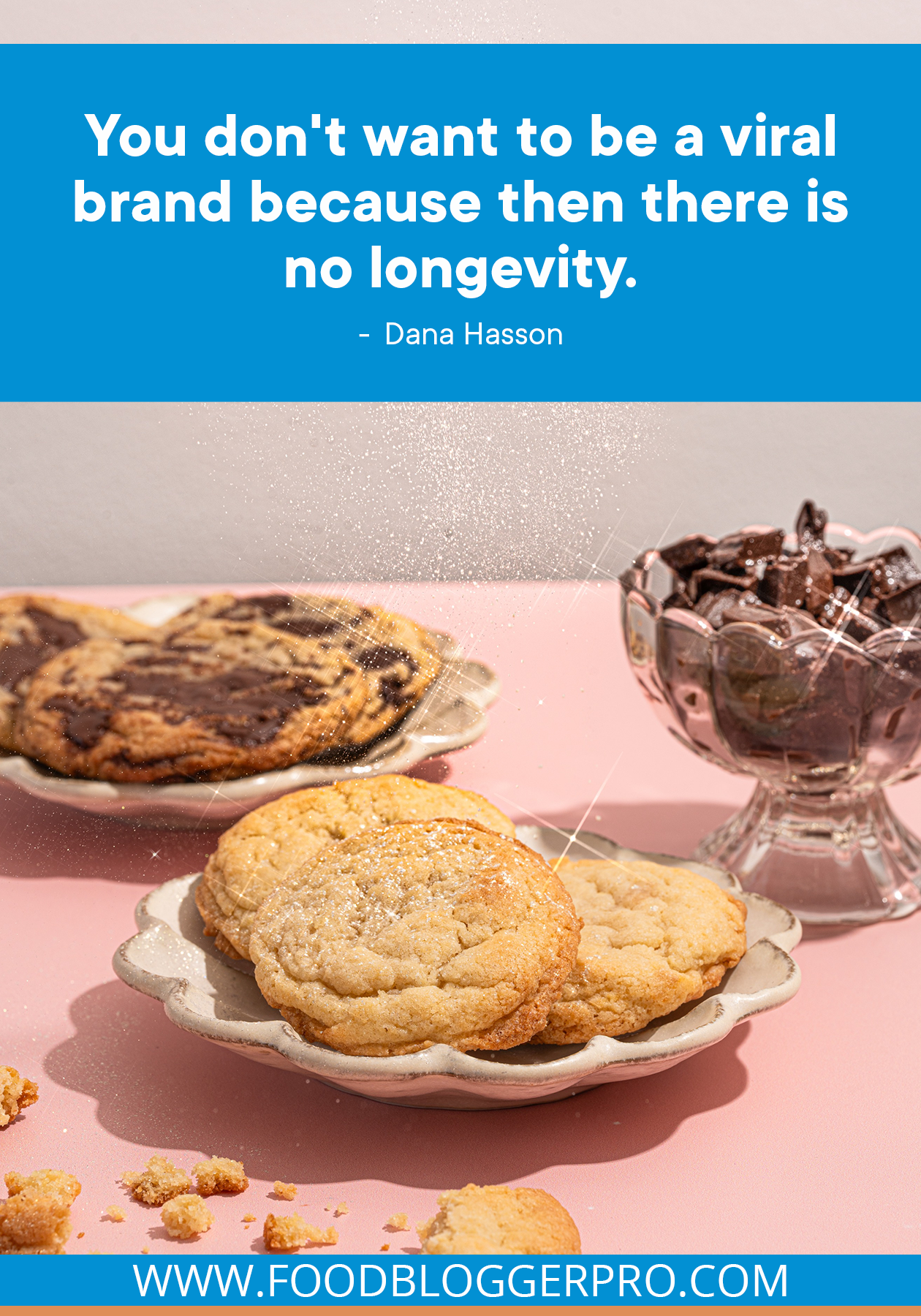 A photo of shimmering cookies with a quote from Dana Hasson: "You don't want to be a viral brand because then there is no longevity."