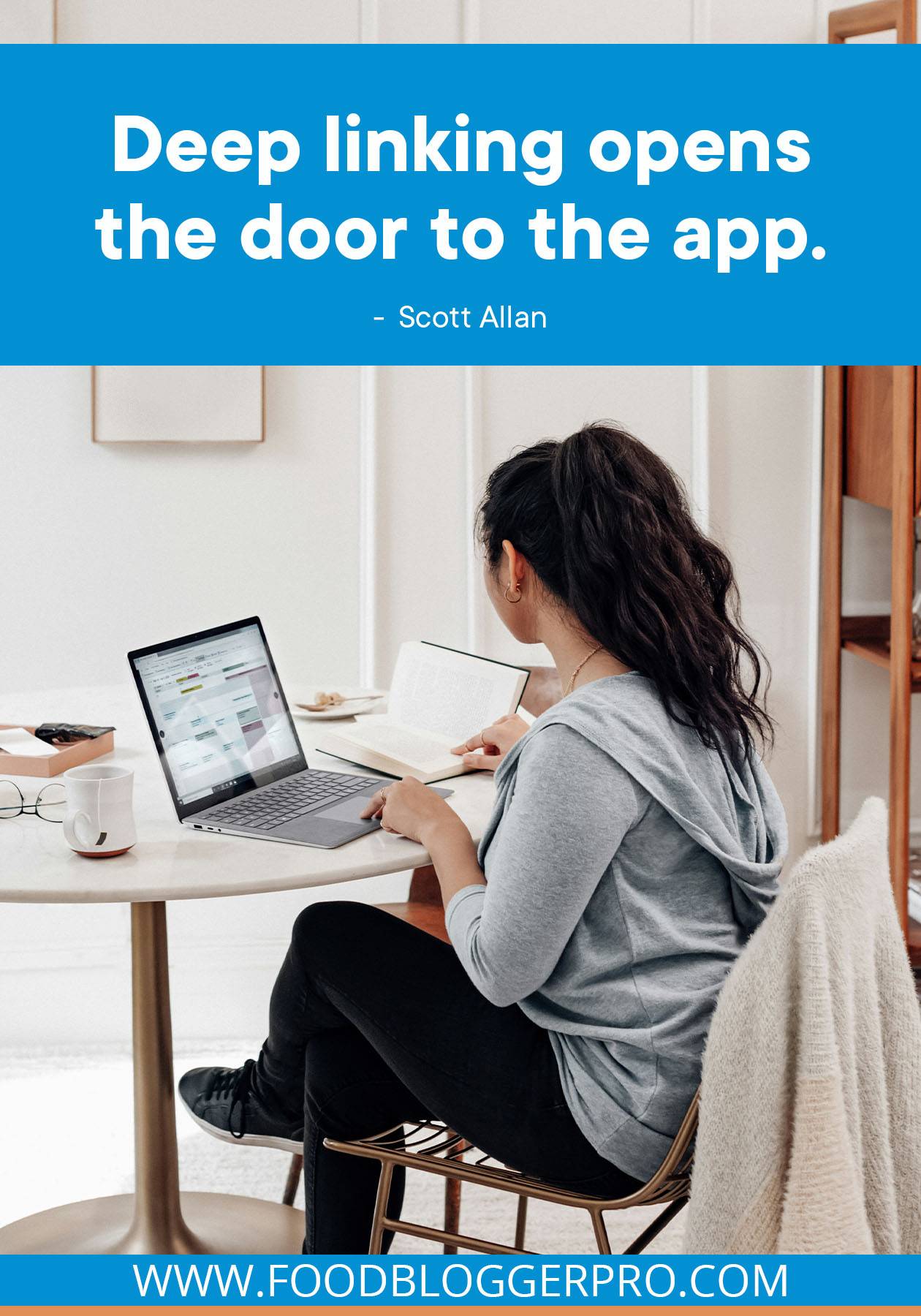 A photograph of a woman at her computer with a quote from Scott Allan's episode of The Food Blogger Pro Podcast that reads: "Deep linking opens the door to the app."